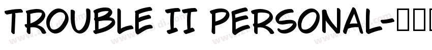 TROUBLE II Personal字体转换
